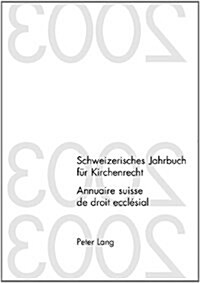 Schweizerisches Jahrbuch Fuer Kirchenrecht. Band 9 (2004)- Annuaire Suisse de Droit Eccl?ial. Volume 9 (2004): Herausgegeben Im Auftrag Der Schweizer (Paperback)