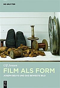 Film ALS Form: Joseph Beuys Und Das Bewegte Bild (Hardcover)
