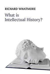 What Is Intellectual History? (Hardcover)