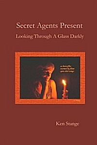 Secret Agents Present: Looking Through a Glass Darkly (Paperback)