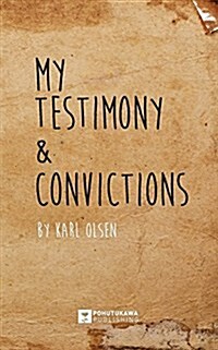 My Testimony & Convictions (Paperback)