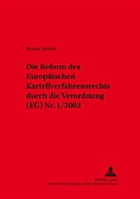 Die Reform Des Europaeischen Kartellverfahrensrechts Durch Die Verordnung (Eg) Nr. 1/2003 (Paperback)