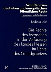 Die Rechte Des Menschen in Der Verfassung Des Landes Hessen Im Lichte Des Grundgesetzes (Paperback)