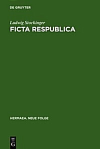 Ficta Respublica: Gattungsgeschichtliche Untersuchungen Zur Utopischen Erz?lung in Der Deutschen Literatur Des Fr?en 18. Jahrhunderts (Hardcover, Reprint 2012)