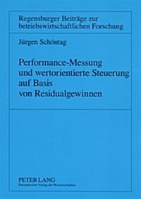 Performance-Messung Und Wertorientierte Steuerung Auf Basis Von Residualgewinnen (Paperback)