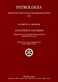Augustinus von Hippo: Predigten zum Markusevangelium (Sermones 94/A-97)- Einleitung, Text, Uebersetzung und Anmerkungen (Paperback)