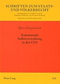 Kommunale Selbstverwaltung in Den USA: Im Lichte Europaeischer Standards (Paperback)