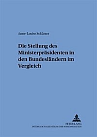 Die Stellung Des Ministerpraesidenten in Den Bundeslaendern Im Vergleich (Paperback)