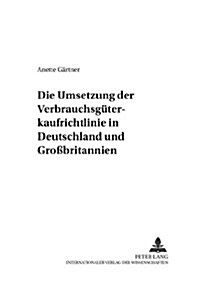Die Umsetzung Der Verbrauchsgueterkaufrichtlinie in Deutschland Und Gro?ritannien (Paperback)