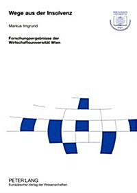Wege Aus Der Insolvenz: Eine Analyse Der Fortfuehrung Und Sanierung Insolventer Klein- Und Mittelbetriebe Unter Besonderer Beruecksichtigung D (Paperback)