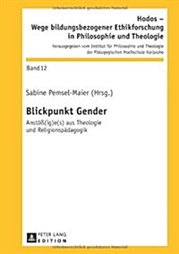 Blickpunkt Gender: Anstoe?ig)E(s) Aus Theologie Und Religionspaedagogik (Hardcover)