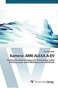 Kamera: Arri Alexa A-Ev (Paperback)