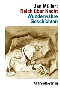 Reich ?er Nacht: Wunderwahre Geschichten (Paperback)