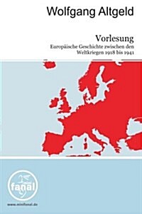 Vorlesung Europaische Geschichte Zwischen Den Weltkriegen 1918-1941 (Paperback)