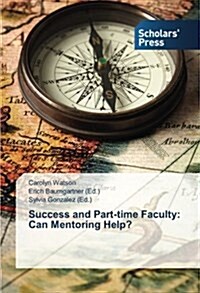 Success and Part-Time Faculty: Can Mentoring Help? (Paperback)