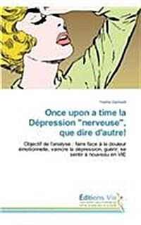 Once Upon a Time La D?ression nerveuse, Que Dire dAutre! (Paperback)