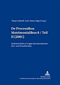 de Processibus Matrimonialibus: Fachzeitschrift Zu Fragen Des Kanonischen Ehe- Und Proze?echtes, Band 8 / Teil II (2001) (Paperback)