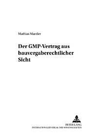 Der GMP-Vertrag Aus Bauvergaberechtlicher Sicht (Paperback)