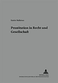Prostitution in Recht Und Gesellschaft (Paperback)
