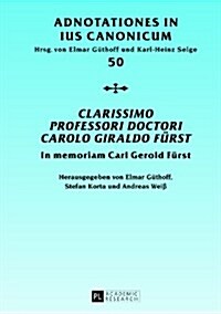 Clarissimo Professori Doctori Carolo Giraldo Fuerst: In memoriam Carl Gerold Fuerst- (Hardcover)