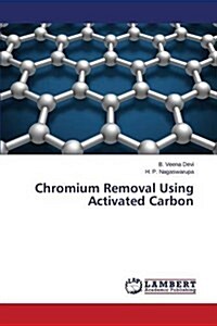 Chromium Removal Using Activated Carbon (Paperback)