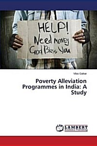 Poverty Alleviation Programmes in India: A Study (Paperback)