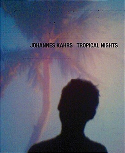 Johannes Kahrs: Tropical Nights (Hardcover)