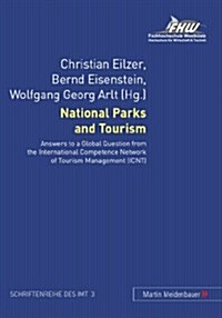 National Parks and Tourism: Answers to a Global Question from the International Competence Network of Tourism Management (Icnt) (Paperback)