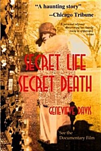 Secret Life, Secret Death: Going Down in Flames in Bootlegging & Prostitution in Capones Chicago & Wisconsin (Paperback)