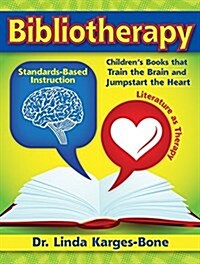 Bibliotherapy: Childrens Books That Train the Brain and Jumpstart the Heart (Paperback)