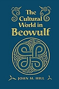 The Cultural World in Beowulf (Paperback, 2)