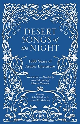 Desert Songs of the Night : 1500 Years of Arabic Literature (Paperback)
