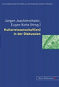 Kulturwissenschaft(en) in Der Diskussion (Hardcover)