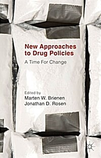 New Approaches to Drug Policies : A Time for Change (Hardcover)