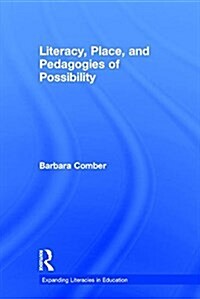 Literacy, Place, and Pedagogies of Possibility (Hardcover)