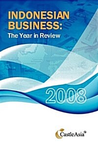 Indonesian Business: The Year in Review 2008 (Paperback)
