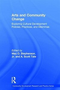 Arts and community change : exploring cultural development policies, practices and dilemmas