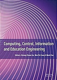 Computing, Control, Information and Education Engineering : Proceedings of the 2015 Second International Conference on Computer, Intelligent and Educa (Hardcover)