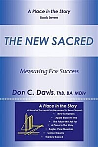 The New Sacred: Measuring for Success (Paperback)