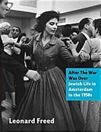 After the War Was Over: Jewish Life in Amsterdam in the 1950s (Hardcover)