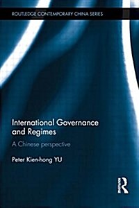 International Governance and Regimes : A Chinese Perspective (Paperback)