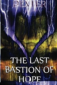 The Last Bastion of Hope: Resurrect the Heathens (Paperback)