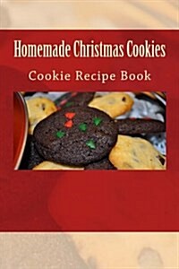 Homemade Christmas Cookies: Cookie Recipe Book (Paperback)