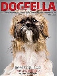 Dogfella: How an Abandoned Dog Named Bruno Turned This Mobsters Life Around--A Memoir (MP3 CD, MP3 - CD)