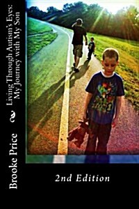 Living Through Autisms Eyes: My Journey with My Son (Paperback)