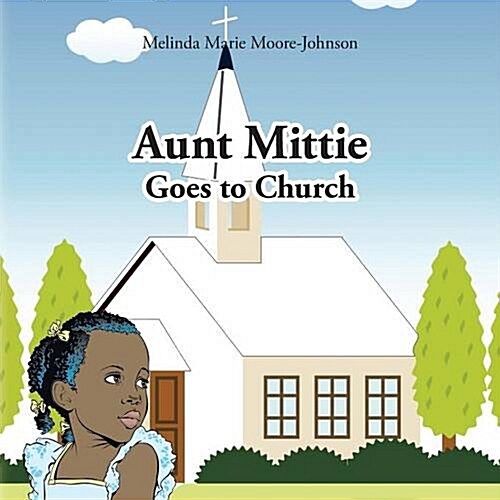 Aunt Mittie Goes to Church (Paperback)