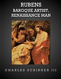 Rubens-Baroque Artist, Renaissance Man: Rubens (Paperback)