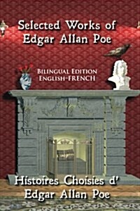 Selected Works of Edgar Allan Poe: Bilingual Edition: English-French (Paperback)