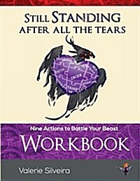 Still Standing After All the Tears Workbook: Nine Actions to Battle Your Beast (Paperback)