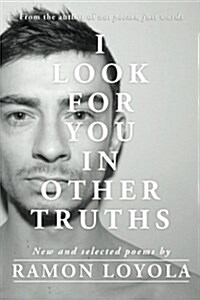 I Look for You in Other Truths (Paperback)
